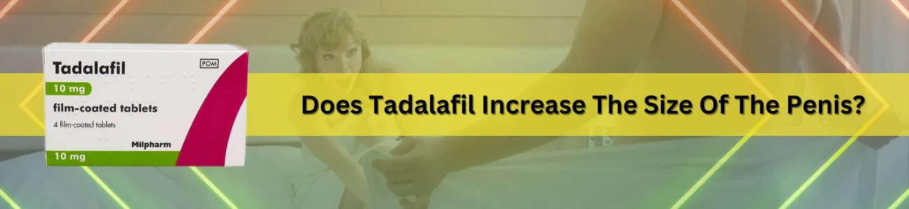 Does Tadalafil Increase The Size Of The Penis?