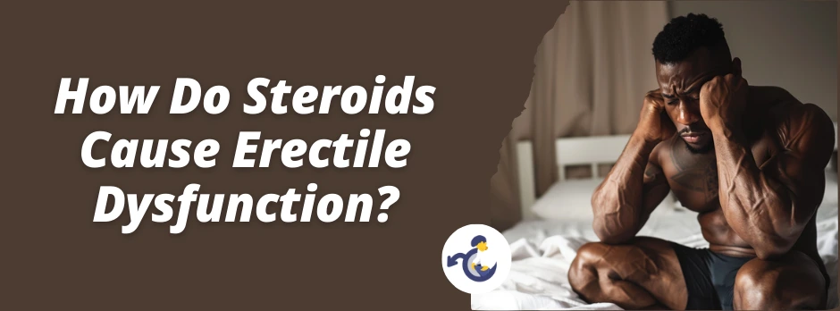 How Do Steroids Cause Erectile Dysfunction