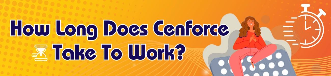 how-long-does-cenforce-take-to-work