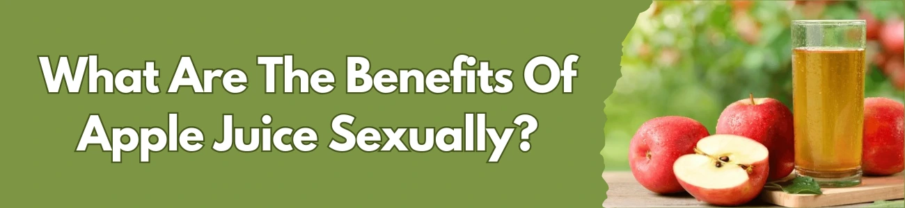 what-are-the-sexual-benefits-of-apple-juice.