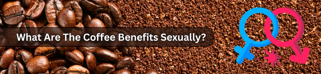 coffee-benefits-sexually